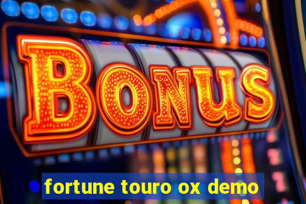 fortune touro ox demo